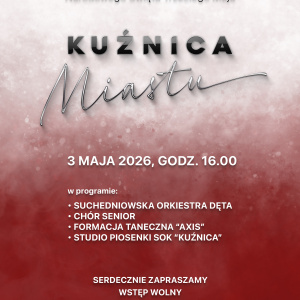 Koncert "Kuźnica-Miastu" z okazji Święta Konstytucji 3 Maja w Suchedniowie