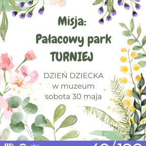 Dzień Dziecka - Misja: Pałacowy Turniej w Pałacu Wielopolskich w Częstocicach
